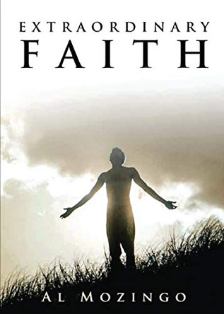 Extraordinary Faith by Al Mozingo 9781953904447