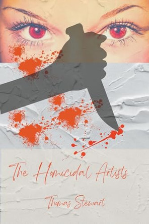 The Homicidal Artists by Thomas Stewart 9798223060734