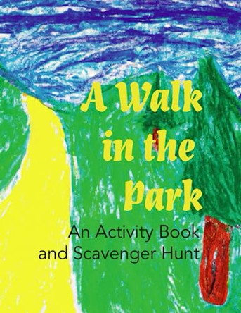 A Walk in the Park: An Activity Book and Scavenger Hunt by Samantha Seebeck 9781954086203