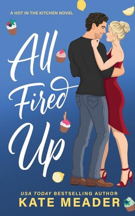 All Fired Up by Kate Meader 9781954107427