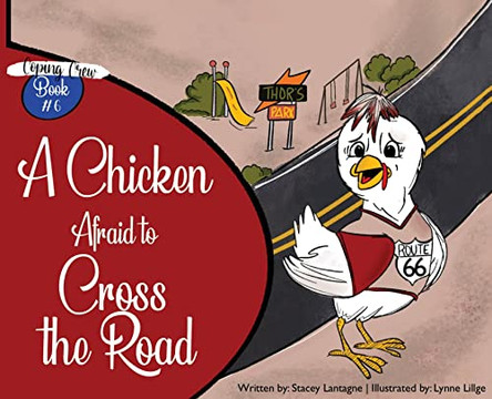 A Chicken Afraid to Cross the Road by Stacey Lantagne 9781954177338