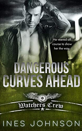 Dangerous Curves Ahead by Ines Johnson 9781954181427