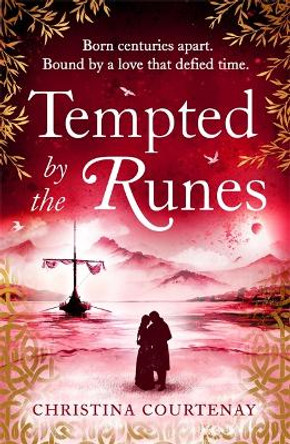 Tempted by the Runes: The stunning and evocative new timeslip novel of romance and Viking adventure by Christina Courtenay