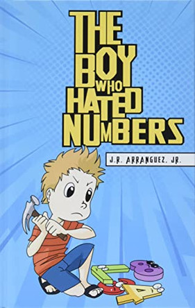 The Boy Who Hated Numbers by Jose Rosell Arranguez 9781954368217