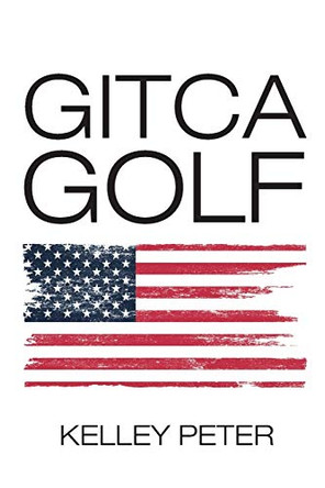 Gitca Golf by Kelley Peter 9781646280049