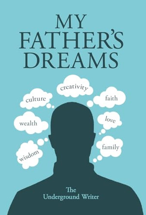 My Father's Dreams by The Underground Writer 9781954932593