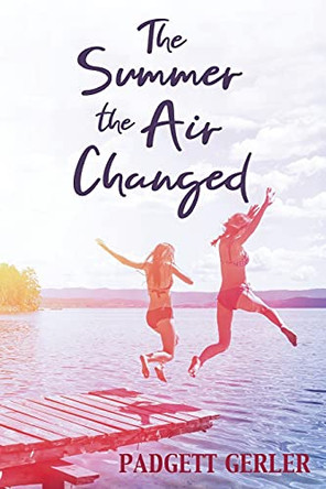The Summer the Air Changed by Padgett Gerler 9781954978058