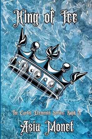 King of Ice by Asia Monet 9798330366996