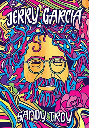 Jerry Garcia by Sandy Troy 9781955690140