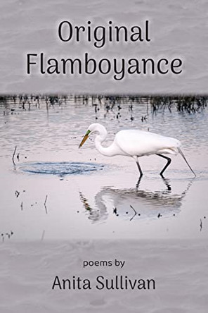 Original Flamboyance by Anita Sullivan 9781956056488