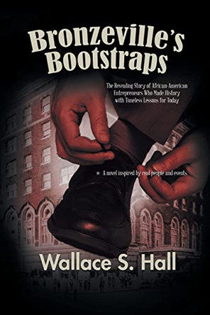 Bronzeville's Bootstraps by Wallace S Hall 9781956161786