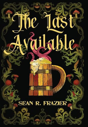 The Last Available by Sean R Frazier 9781956183290