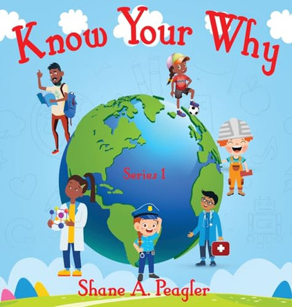 Know Your Why by Shane A Peagler 9781956292114