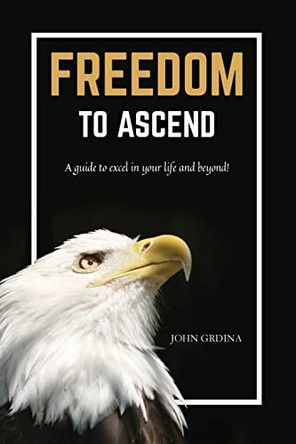 Freedom To Ascend by John Grdina 9781956353143