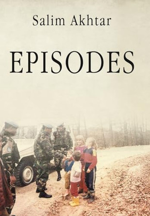 Episodes by Salim Akhtar 9781956452549