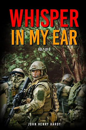 Whisper in my ear Volume 1 of 3 by John Henry Hardy 9781956515381