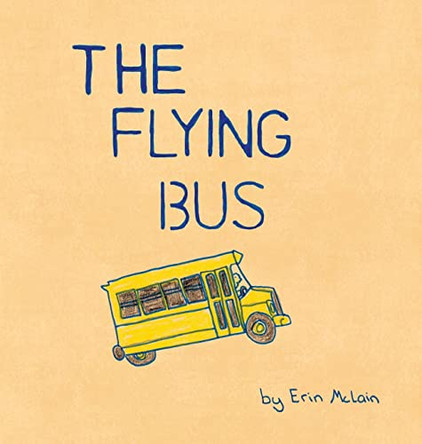 The Flying Bus by Erin Mary McLain 9781956661019