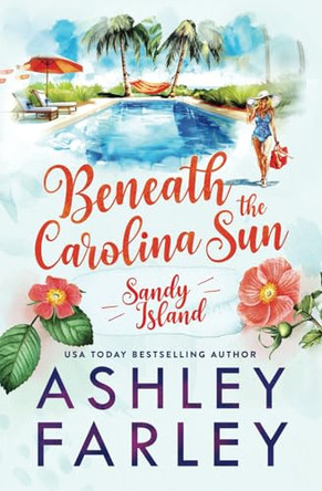 Beneath the Carolina Sun by Ashley Farley 9781956684551