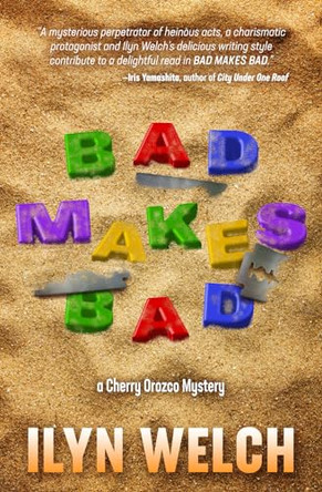Bad Makes Bad by Ilyn Welch 9781956957686
