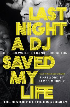 Last Night a DJ Saved My Life by Bill Brewster