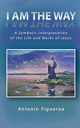 I am the way by Antonio Figueroa 9781957054193