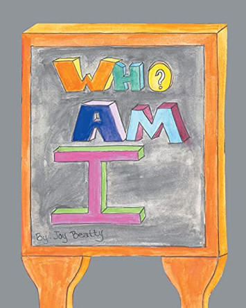 Who Am I by Joy Beatty 9781647018016