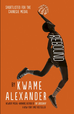 Rebound Kwame Alexander 9781783447206 Rebound Kwame Alexander 9781783447206