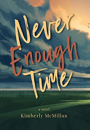 Never Enough Time by Kimberly McMillan 9781957723853