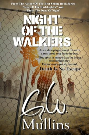 Night Of The Walkers by G W Mullins 9781958221228