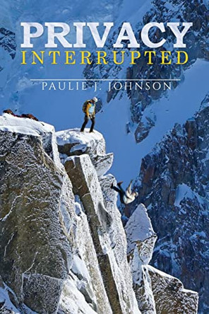 Privacy Interrupted by Paulie Johnson 9781958517390