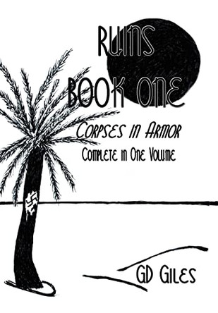 Ruins Book One: Corpses in Armor, Complete in One Volume by G D Giles 9781958658000