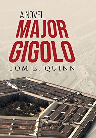Major Gigolo by Tom E Quinn 9781958690314