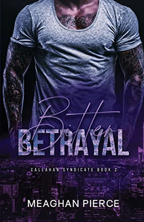 Bitter Betrayal by Meaghan Pierce 9781958874011