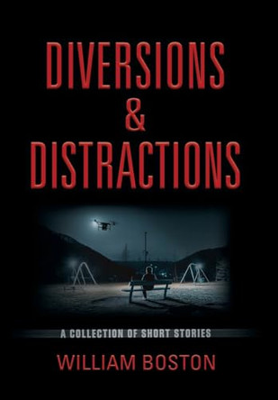 Diversions & Distractions by William Boston 9781958891285