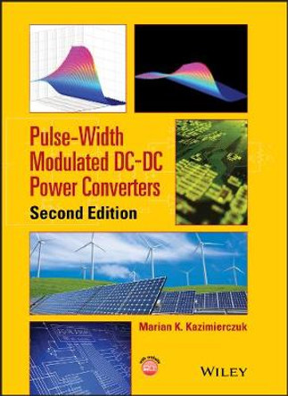 Pulse-Width Modulated DC-DC Power Converters by Marian K. Kazimierczuk