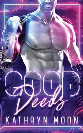 Good Deeds by Kathryn Moon 9781959571049