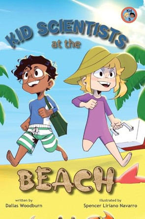 Kid Scientists at the Beach by Dallas Woodburn 9781960137937