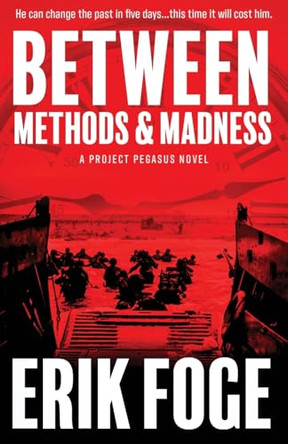 Between Methods & Madness: A Project Pegasus Novel by Erik Foge 9781961505292