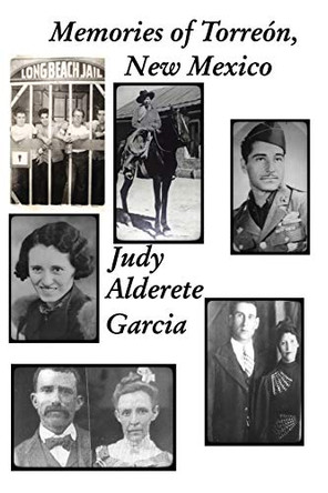 Memories of Torreón, New Mexico: Memories of Torreón, New Mexico by Judy Alderete Garcia 9781714809127