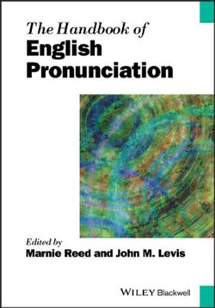 The Handbook of English Pronunciation by Marnie Reed