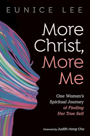 More Christ, More Me by Eunice Lee 9781725299559