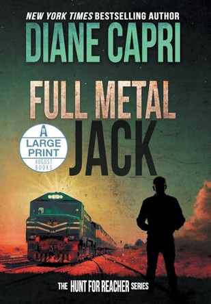 Full Metal Jack Large Print Hardcover Edition: The Hunt for Jack Reacher Series by Diane Capri 9781962769174