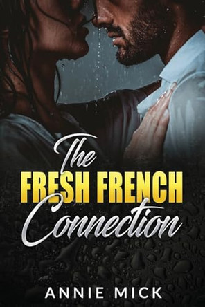 The Fresh French Connection by Annie Mick 9781963572094