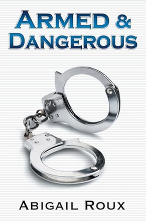 Armed & Dangerous by Abigail Roux 9781963773125