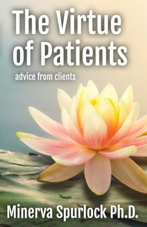 The Virtue of Patients by Minerva Spurlock 9781963882100