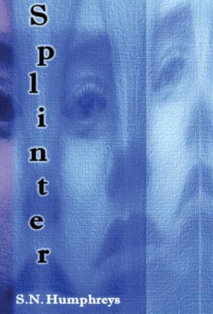 Splinter by S N Humphreys 9781963970081