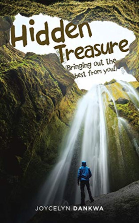 Hidden Treasure: (Bringing out the Best from You!) by Joycelyn Dankwa 9781728354040