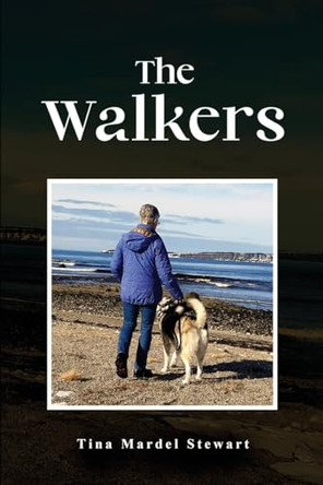 The Walkers by Tina Mardel Stewart 9781964482378