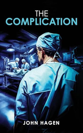 The Complication by John Hagen 9781964482460