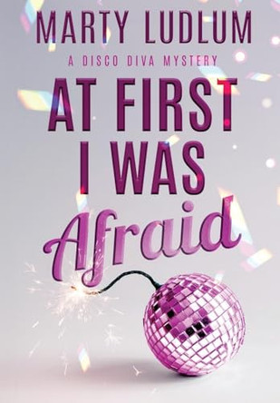 At First I Was Afraid by Marty Ludlum 9781964832128